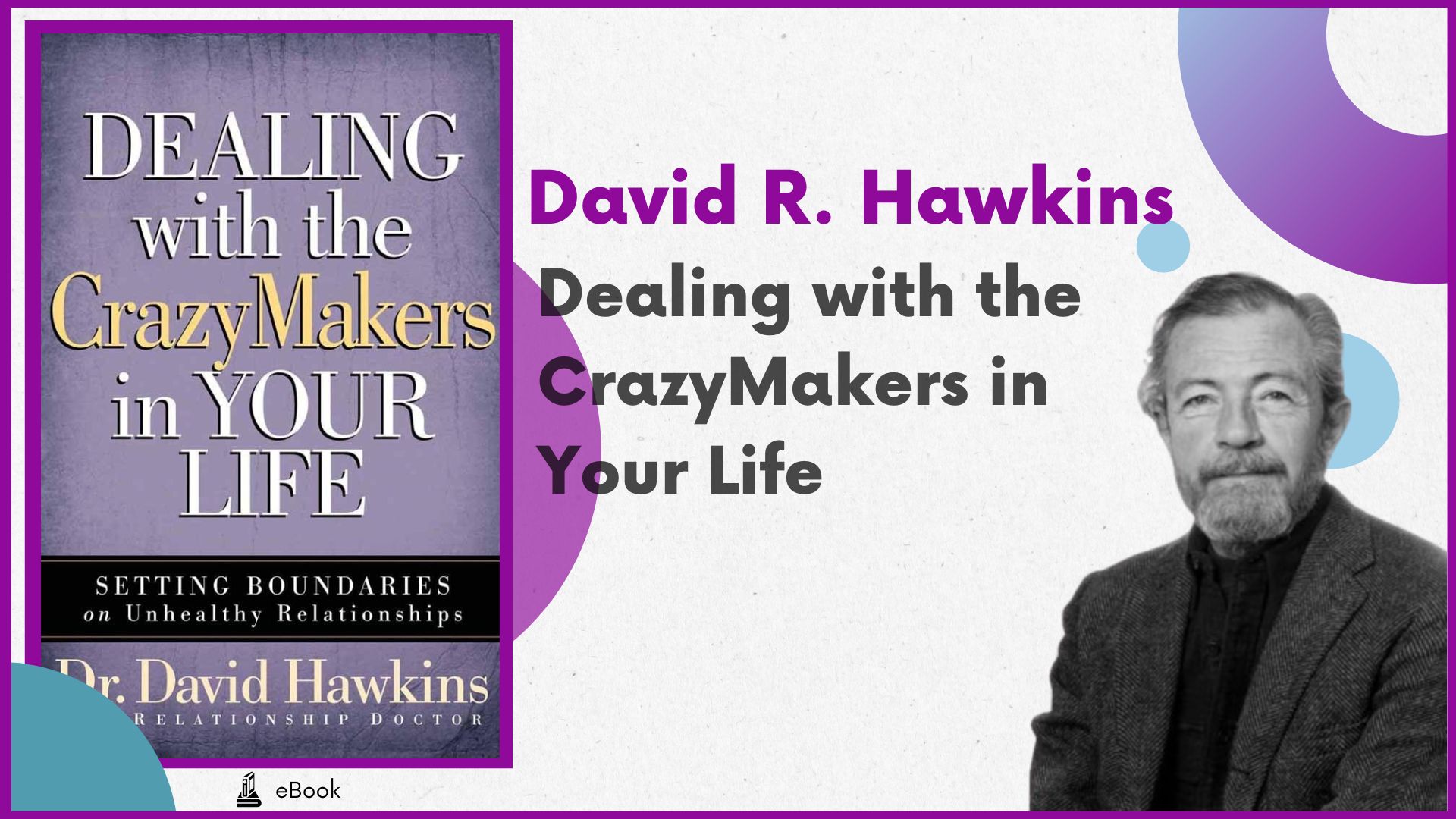 Dealing with the CrazyMakers in Your Life - David R. Hawkins