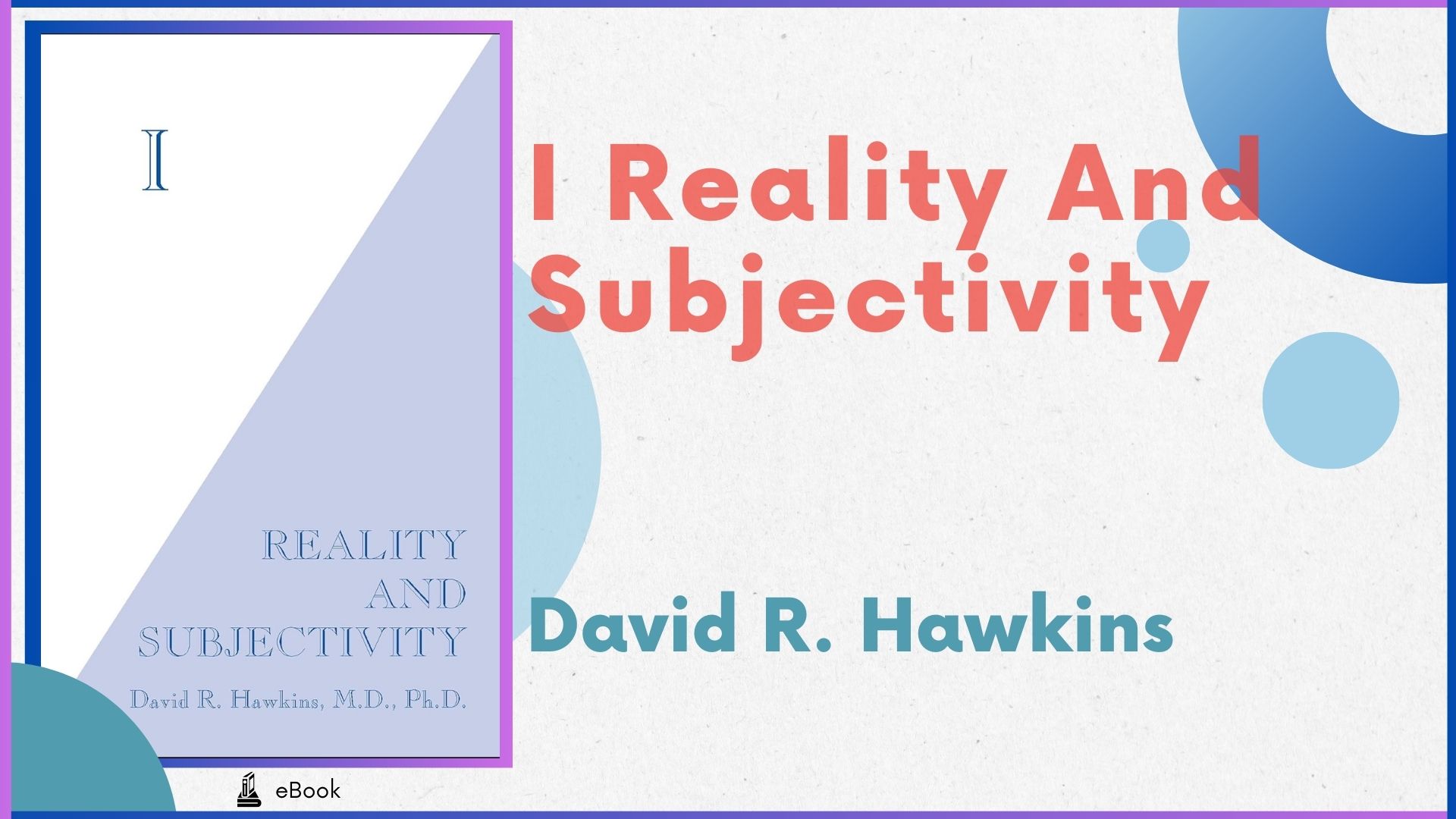 I Reality and Subjectivity - David R. Hawkins