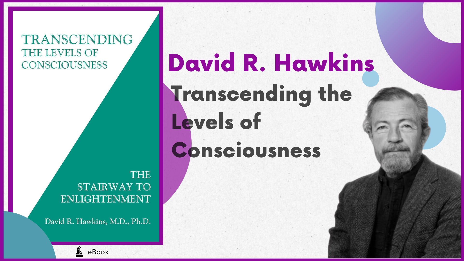 Transcending the Levels of Consciousness: The Stairway to Enlightenment - David R. Hawkins