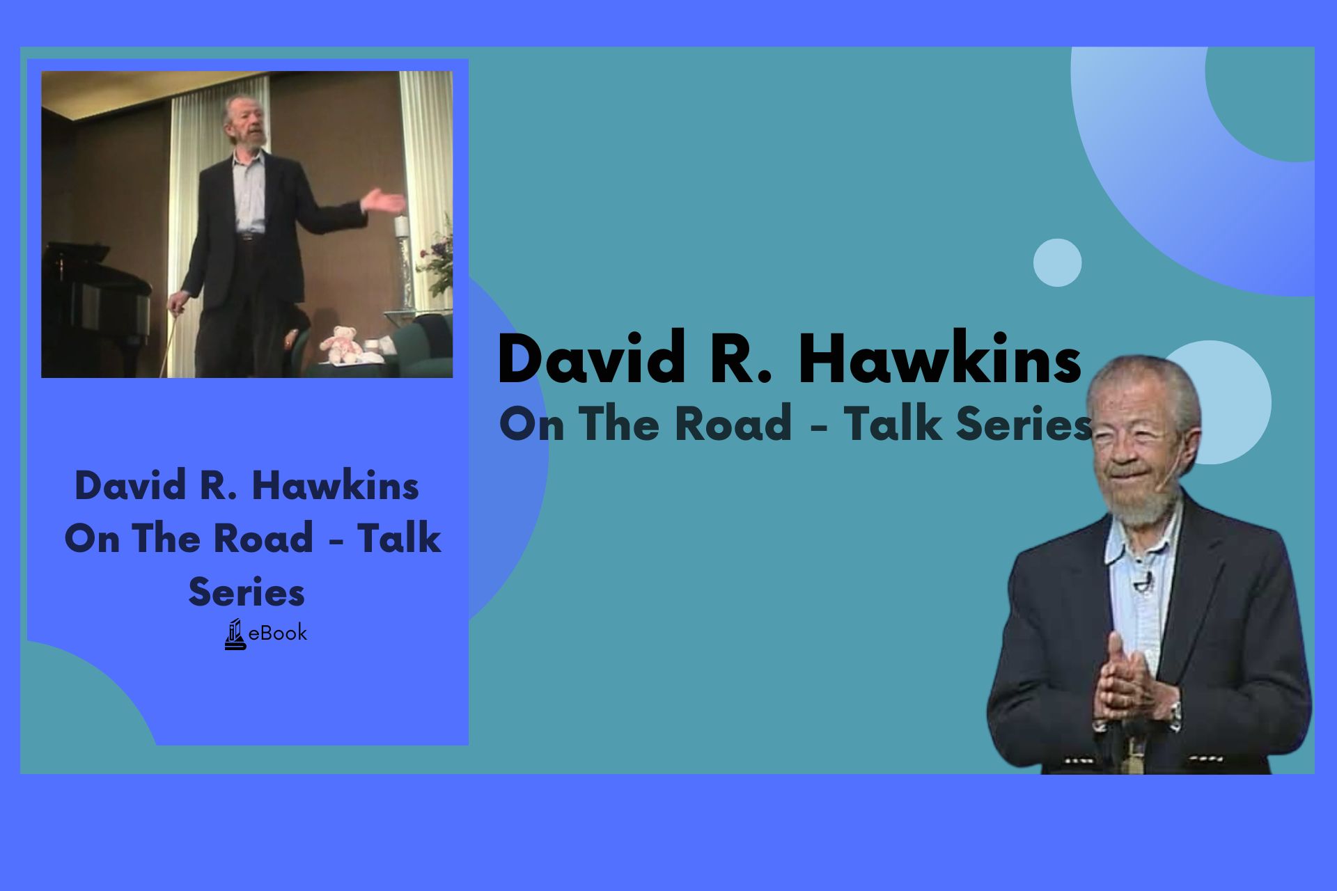 David R. Hawkins - On The Road - Talk Series
