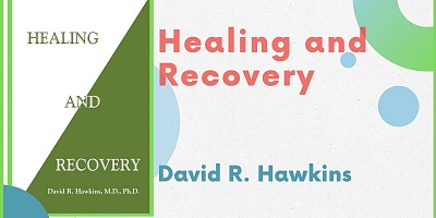 Healing and Recovery - David R. Hawkins