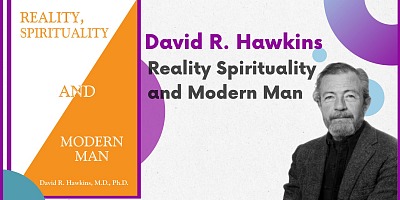 Reality Spirituality and Modern Man - David R. Hawkins