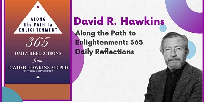 Along the Path to Enlightenment: 365 Daily Reflections - David R. Hawkins